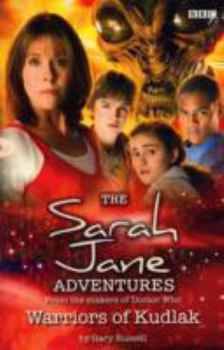 Warriors Of Kudlak - Book  of the Sarah Jane Adventures Novelizations