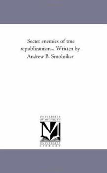 Secret Enemies of True Republicanism