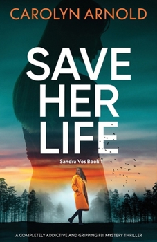Paperback Save Her Life: A completely addictive and gripping FBI mystery thriller Book
