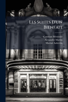 Paperback Les Suites D'un Bienfait: À Propos En Un Acte, Mêlée De Couplets... [French] Book