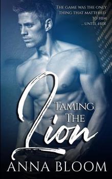 Paperback Taming the Lion: An Enemies to Lovers Sport Romance Book