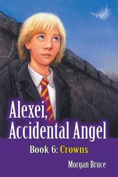 Paperback Crowns: Alexei, Accidental Angel - Book 6 Book