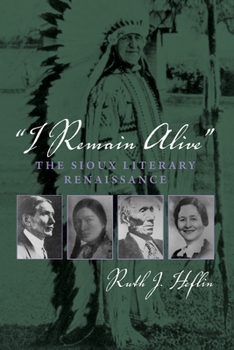 Hardcover I Remain Alive: The Sioux Literary Renaissance Book