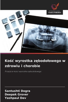 Kosc wyrostka zebodolowego w zdrowiu i chorobie (Polish Edition)