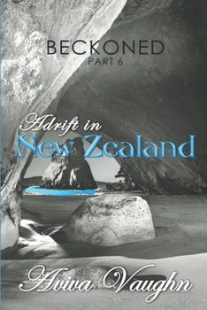 BECKONED, Part 6 : Adrift in New Zealand - Book #6 of the Beckoned