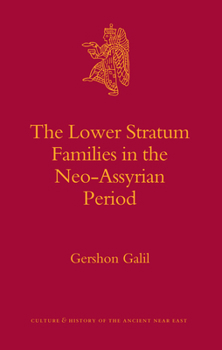 The Lower Stratum Families in the Neo-Assyrian Period - Book #27 of the Culture and History of the Ancient Near East