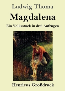 Paperback Magdalena (Großdruck): Ein Volksstück in drei Aufzügen [German] Book