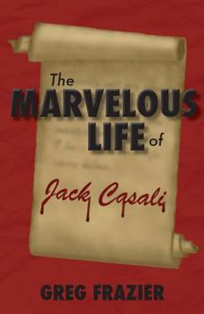 Paperback The Marvelous Life of Jack Casali Book