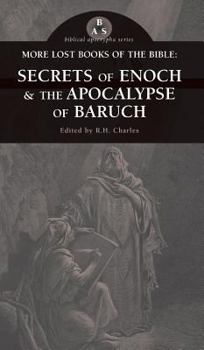 Hardcover More Lost Books of the Bible: The Secrets of Enoch & the Apocalypse of Baruch Book