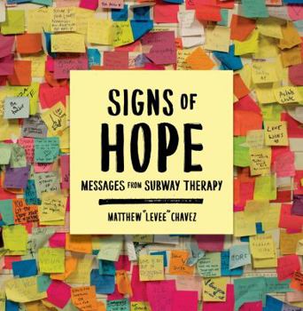 Hardcover Signs of Hope: Messages from Subway Therapy Book