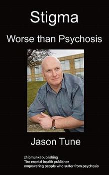 Paperback Stigma: Worse than Psychosis Book