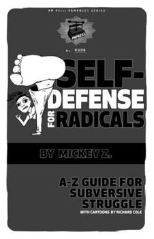 Paperback Self-Defense for Radicals: A to Z Guide for Subversive Struggle Book