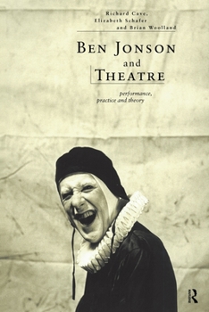 Paperback Ben Jonson and Theatre: Performance, Practice and Theory Book