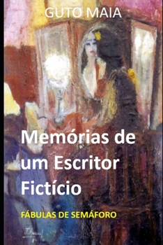 Paperback Memórias de um Escritor Fictício: Fábulas de Semáforo [Portuguese] Book