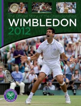 Hardcover Wimbledon 2012: The Official Story of the Championships Book