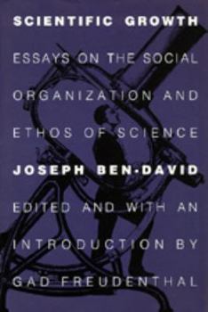 Hardcover Scientific Growth: Essays on the Social Organization and Ethos of Science Book