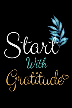 Start With Gratitude: Blank Lined Journal : Perfect For Daily Reflection & Activities