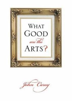 Hardcover What Good Are the Arts? Book