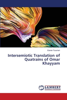 Paperback Intersemiotic Translation of Quatrains of Omar Khayyam Book