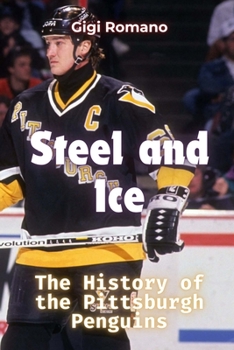 Paperback Steel and Ice: The History of the Pittsburgh Penguins Book
