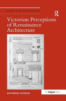Paperback Victorian Perceptions of Renaissance Architecture Book