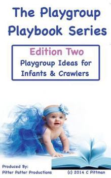 Paperback The Playgroup Playbook Series - Edition Two: Playgroup Ideas for Infants & Crawlers Book