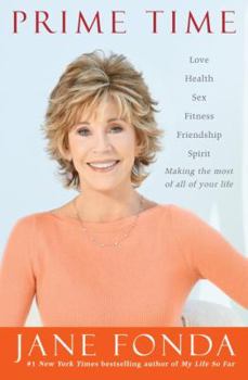 Hardcover Prime Time: Love, Health, Sex, Fitness, Friendship, Spirit--Making the Most of All of Your Life Book