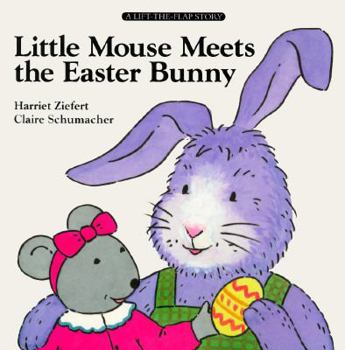 Paperback Little Mouse Meets the Easter Bunny: Life the Flap Book