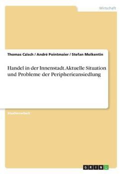 Paperback Handel in der Innenstadt. Aktuelle Situation und Probleme der Peripherieansiedlung [German] Book