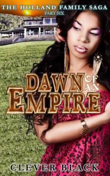 The Holland Family Saga Part Six: Dawn of an Empire
