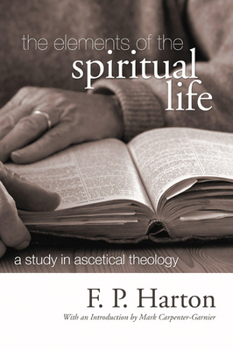 The Elements of Spiritual Life: A Study in Ascetical Theology