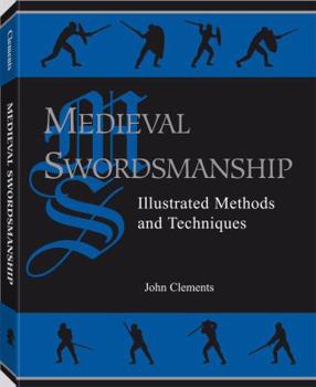 Paperback Medieval Swordsmanship: Illustrated Methods and Techniques Book
