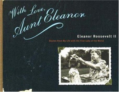 Hardcover With Love, Aunt Eleanor: Stories from My Life with the First Lady of the World Book