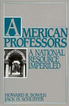 Hardcover American Professors: A National Resource Imperiled Book
