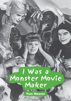 Paperback I Was a Monster Movie Maker: Conversations with 22 SF and Horror Filmmakers Book