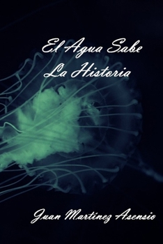 Paperback El Agua Sabe la Historia [Spanish] Book