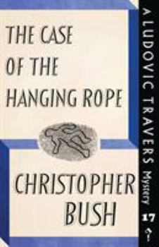 The Case of the Hanging Rope - Book #17 of the Ludovic Travers
