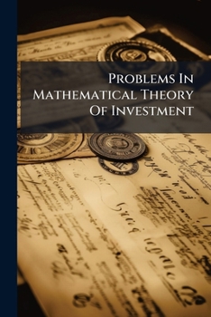 Paperback Problems In Mathematical Theory Of Investment Book