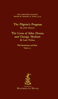 The Harvard Classics: Volume 15 - John Bunyan and Izaak Walton (Rogershaven Facsimile Edition)