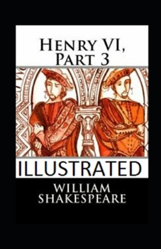 Paperback Henry VI, Part 3 Illustrated Book