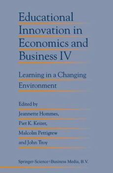 Hardcover Educational Innovation in Economics and Business IV: Learning in a Changing Environment Book