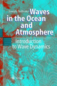 Hardcover Waves in the Ocean and Atmosphere: Introduction to Wave Dynamics Book