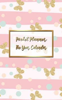 Pocket Planner Five Year Calendar: 5 Yearly Academic Planner Organizer for Goals, To do list, Planners And Academic Agenda Schedule Organizer. Gold Butterfly and Pink Line Cover