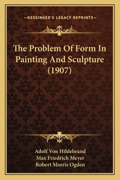Paperback The Problem Of Form In Painting And Sculpture (1907) Book