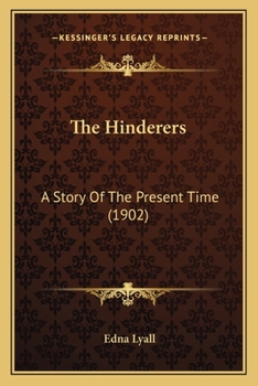 Paperback The Hinderers: A Story Of The Present Time (1902) Book