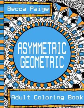 Paperback Asymmetric Geometric Adult Coloring Book
