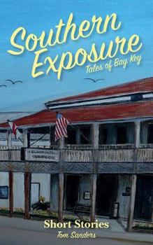 Paperback Southern Exposure Tales of Bay Key: Short Stories Book