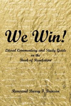 Paperback We Win!: Literal Commentary and Study Guide on the Book of Revelation Book