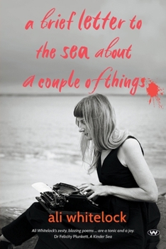 Paperback A Brief Letter to the Sea About a Couple of Things Book