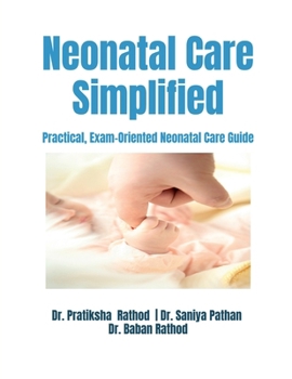 Paperback Neonatal Care Simplified: Practical, Exam-Oriented Neonatal Care Guide Book